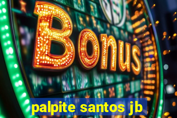 palpite santos jb